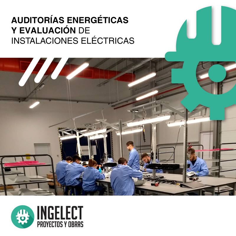 Auditorías energéticas y evaluación de instalaciones eléctricas